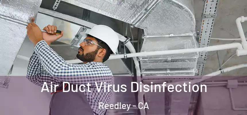  Air Duct Virus Disinfection Reedley - CA