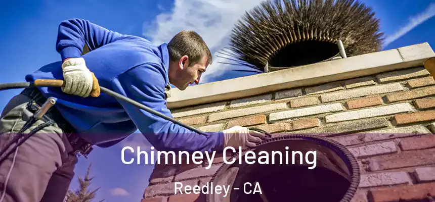  Chimney Cleaning Reedley - CA
