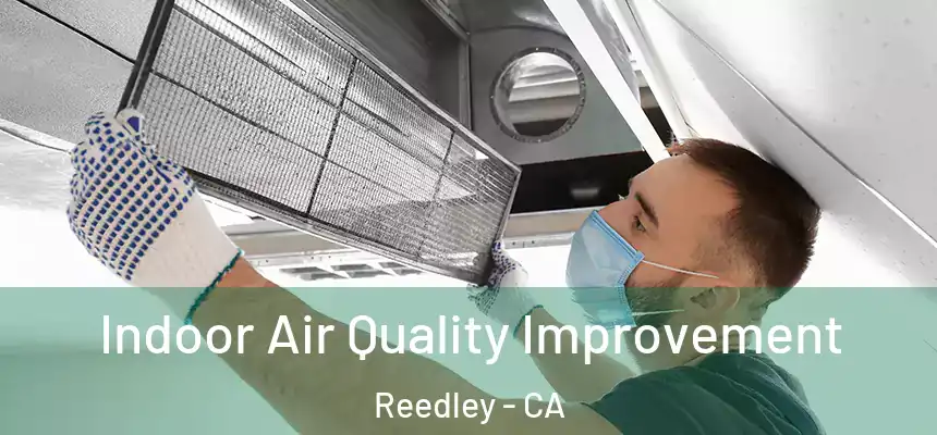  Indoor Air Quality Improvement Reedley - CA